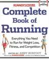 Runner's World Complete Book of Running: Everything You Need to Run for Weight Loss, Fitness, and Competition