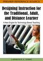 Designing Instruction for the Traditional, Adult, and Distance Learner