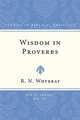 Wisdom in Proverbs: The Concept of Wisdom in Proverbs 1-9