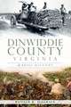 Dinwiddie County, Virginia: A Brief History