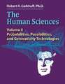 The Human Sciences Volume II: Probabilities, Possibilities, and Generativity Technologies