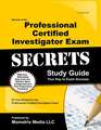 Secrets of the Professional Certified Investigator Exam Study Guide