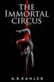 The Immortal Circus: The Secret to Getting Happy Once and for All