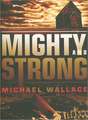 Mighty and Strong