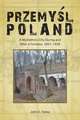 Przemysl, Poland : A Multiethnic City During and After a Fortress, 1867-1939