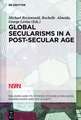 Global Secularisms in a Post-Secular Age