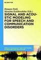 Signal and Acoustic Modeling for Speech and Communication Disorders