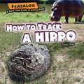 How to Track a Hippo