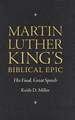 Martin Luther King S Biblical Epic: His Final, Great Speech