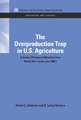 The Overproduction Trap in U.S. Agriculture: A Study of Resource Allocation from World War I to the Late 1960's