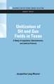 Unitization of Oil and Gas Fields in Texas: A Study of Legislative, Administrative, and Judicial Policies