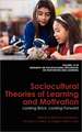 Sociocultural Theories of Learning and Motivation