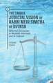 The Unique Judicial Vision of Rabbi Meir Simcha of Dvinsk: Selected Discourses in Meshekh Hokhmah and or Sameah