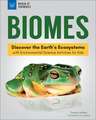 Biomes: Discover the Earth's Ecosystems with Environmental Science Activities for Kids