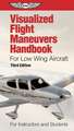 Visualized Flight Maneuvers Handbook for Low Wing Aircraft: For Instructors and Students