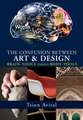 The Confusion between Art and Design