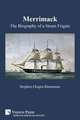 Merrimack, The Biography of a Steam Frigate (B&W)