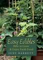 Easy Edibles: How to Grow & Enjoy Fresh Food