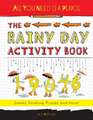 All You Need Is a Pencil: The Rainy Day Activity Book