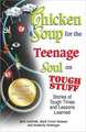 Chicken Soup for the Teenage Soul on Tough Stuff: Stories of Tough Times and Lessons Learned