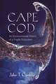 Cape Cod: An Environmental History of a Fragile Ecosystem