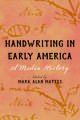 Handwriting in Early America: A Media History