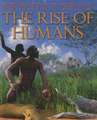 The Rise of Humans