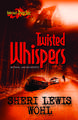 Twisted Whispers