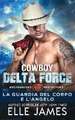 Cowboy Delta Force: La Guardia del Corpo e l'Angelo