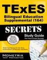 TExES (164) Bilingual Education Supplemental Exam Secrets Study Guide: Texes Test Review for the Texas Examinations of Educator Standards