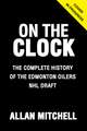 On the Clock: Edmonton Oilers: Behind the Scenes with the Edmonton Oilers at the NHL Draft