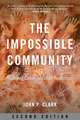 The Impossible Community: Realizing Communitarian Anarachism, Second Edition