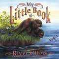 MY LITTLE BOOK OF RIVER OTTERSPB