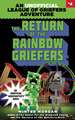 The Return of the Rainbow Griefers: An Unofficial League of Griefers Adventure, #4