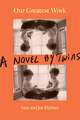 Our Greatest Work: A Novel by Twins