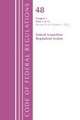 Code of Federal Regulations, TITLE 48 FEDERAL ACQUIS CH 1 (1-51), Revised as of October 1, 2022