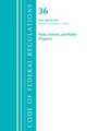 Code of Federal Regulations, Title 36 Parks, Forests, and Public Property 300-End, Revised as of July 1, 2021
