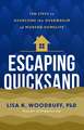 Escaping Quicksand: 10 Steps to Overcome the Overwhelm of Modern Homelife