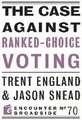 The Case Against Ranked-Choice Voting