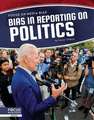 Bias in Reporting on Politics