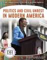 Politics and Civil Unrest in Modern America