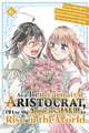 As a Reincarnated Aristocrat, I'll Use My Appraisal Skill to Rise in the World 6 (Manga)