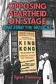 Opposing Apartheid on Stage – King Kong the Musical