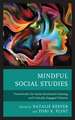Mindful Social Studies: Frameworks for Social Emotional Learning and Critically Engaged Citizens