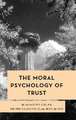 Moral Psychology of Trust