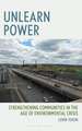 Unlearn Power: Strengthening Communities in the Age of Environmental Crisis