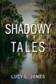 Shadowy Tales: Volume 1