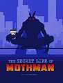 The Secret Life of Mothman