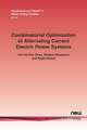 Combinatorial Optimization of Alternating Current Electric Power Systems