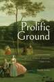 Prolific Ground: Landscape and British Women's Writing, 1690–1790